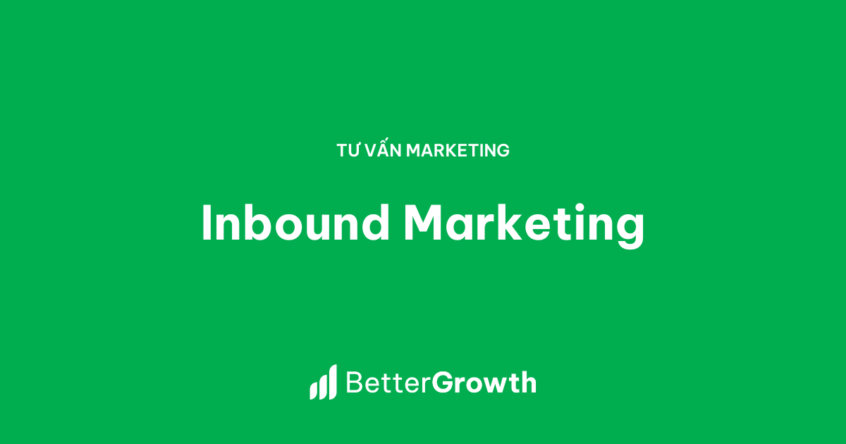 Dịch vụ tư vấn Inbound Marketing cho doanh nghiệp